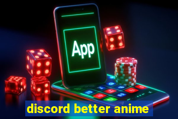 discord better anime